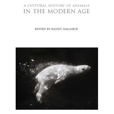 "A Cultural History of Animals in the Modern Age" - "" ("Malamud Randy")