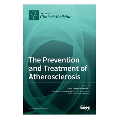 "The Prevention and Treatment of Atherosclerosis" - "" ("Kablak-Ziembicka Anna")