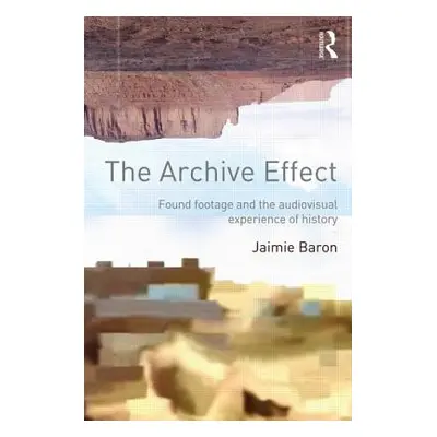 "The Archive Effect: Found Footage and the Audiovisual Experience of History" - "" ("Baron Jaimi