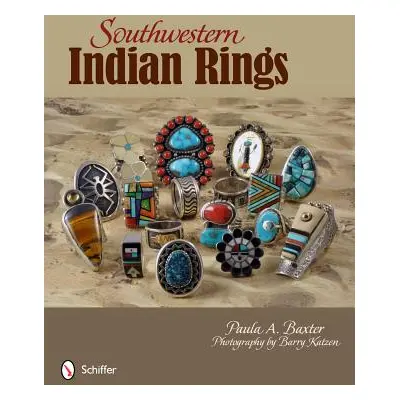 "Southwestern Indian Rings" - "" ("Baxter Paula A.")