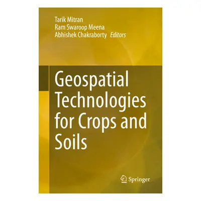 "Geospatial Technologies for Crops and Soils" - "" ("Mitran Tarik")