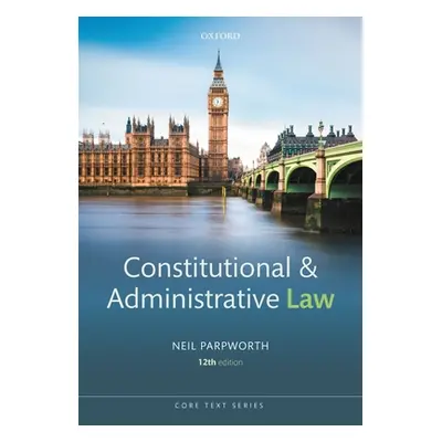 "Constitutional and Administrative Law" - "" ("Parpworth Neil")