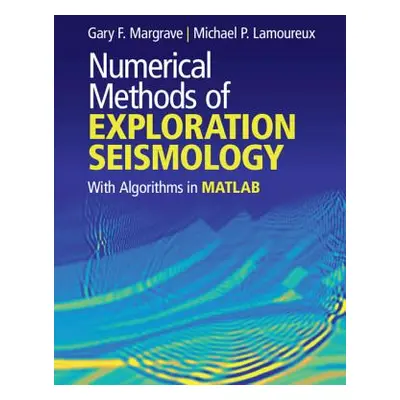 "Numerical Methods of Exploration Seismology: With Algorithms in Matlab(r)" - "" ("Margrave Gary