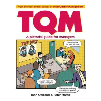 "Total Quality Management: A Pictorial Guide for Managers: A Pictorial Guide for Managers" - "" 