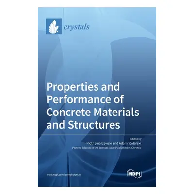 "Properties and Performance of Concrete Materials and Structures" - "" ("Smarzewski Piotr")