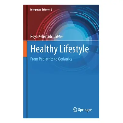 "Healthy Lifestyle: From Pediatrics to Geriatrics" - "" ("Kelishadi Roya")