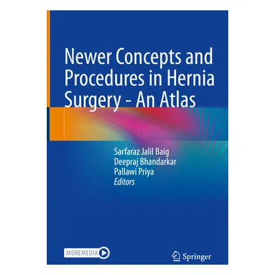 "Newer Concepts and Procedures in Hernia Surgery - An Atlas" - "" ("Baig Sarfaraz Jalil")