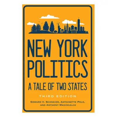 "New York Politics: A Tale of Two States" - "" ("Schneier Edward V.")