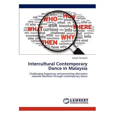 "Intercultural Contemporary Dance in Malaysia" - "" ("Gonzales Joseph")