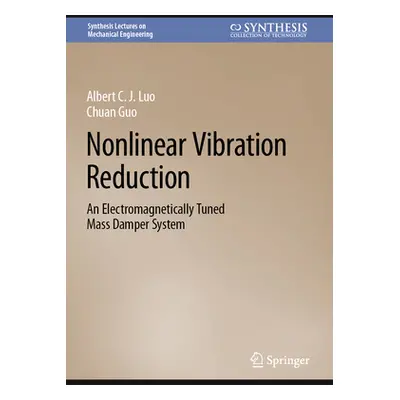 "Nonlinear Vibration Reduction: An Electromagnetically Tuned Mass Damper System" - "" ("Luo Albe