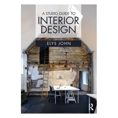 "A Studio Guide to Interior Design" - "" ("John Elys")