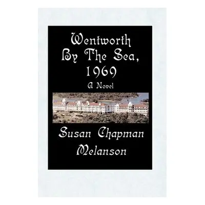 "Wentworth-By-The-Sea, 1969" - "" ("Melanson Susan Chapman")