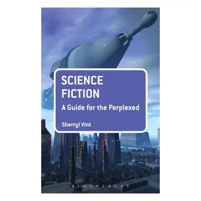 "Science Fiction: A Guide for the Perplexed" - "" ("Vint Sherryl")