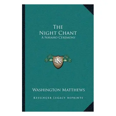 "The Night Chant: A Navaho Ceremony" - "" ("Matthews Washington")