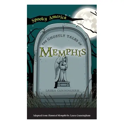 "Ghostly Tales of Memphis" - "" ("Cunningham Laura")