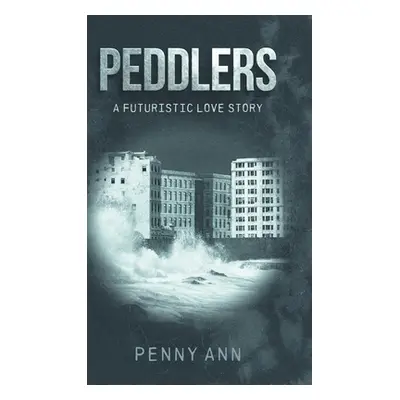 "Peddlers: A Futuristic Love Story" - "" ("Ann Penny")