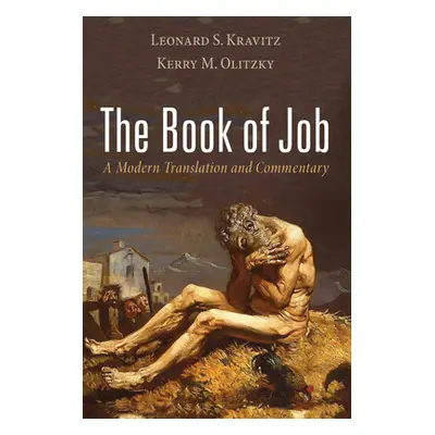 "The Book of Job: A Modern Translation and Commentary" - "" ("Kravitz Leonard S.")