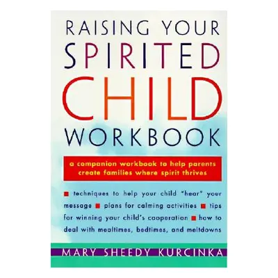 "Raising Your Spirited Child Workbook" - "" ("Kurcinka Mary Sheedy")