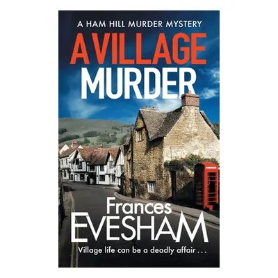 "A Village Murder" - "" ("Evesham Frances")