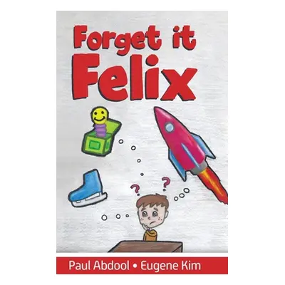 "Forget it Felix" - "" ("Abdool Paul")