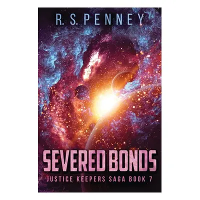 "Severed Bonds" - "" ("Penney R. S.")