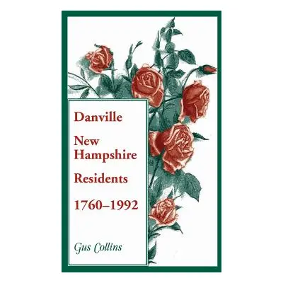 "Danville, New Hampshire Residents, 1760-1992" - "" ("Collins Gus")