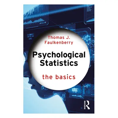 "Psychological Statistics: The Basics" - "" ("Faulkenberry Thomas J.")