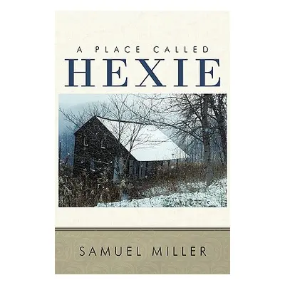 "A Place Called Hexie" - "" ("Miller Samuel")