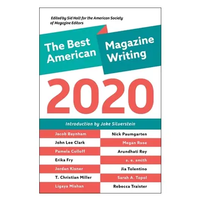 "The Best American Magazine Writing 2020" - "" ("Holt Sid")