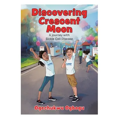 "Discovering Crescent Moon: A Journey with Sickle Cell Disease" - "" ("Ogbogu Ogechukwu")