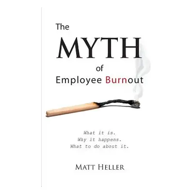 "The Myth of Employee Burnout, What It Is. Why It Happens. What to Do about It." - "" ("Heller M