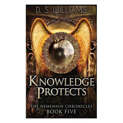 "Knowledge Protects" - "" ("Williams D. S.")