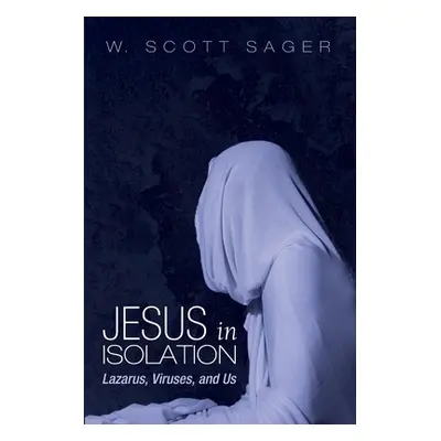 "Jesus in Isolation" - "" ("Sager W. Scott")