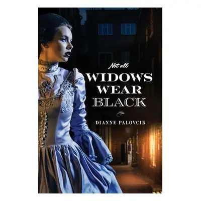 "Not All Widows Wear Black" - "" ("Palovcik Dianne")