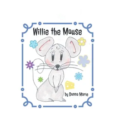 "Willie the Mouse" - "" ("Marie Donna")