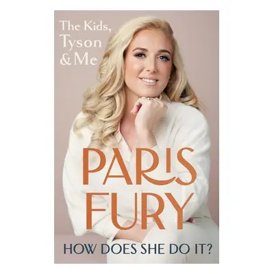 How Does She Do It?: Six Kids, Tyson and Me (Fury Paris)