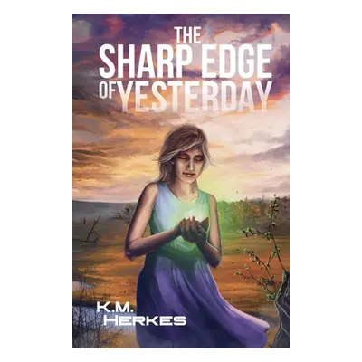 "The Sharp Edge Of Yesterday: A Rough Passages Novel" - "" ("Herkes K. M.")