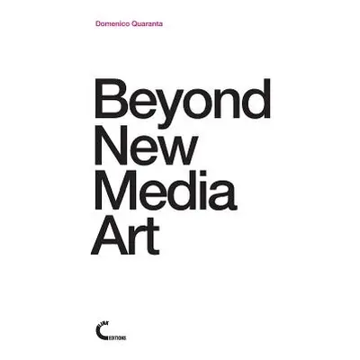 "Beyond New Media Art" - "" ("Quaranta Domenico")