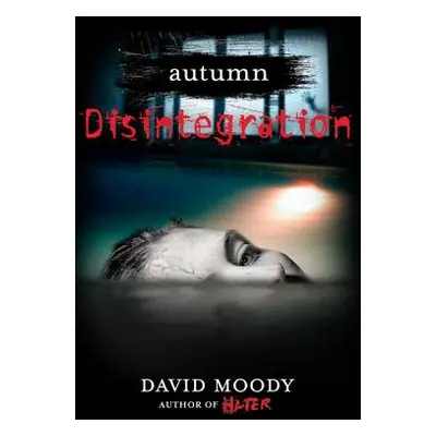 "Autumn: Disintegration: Disintegration" - "" ("Moody David")