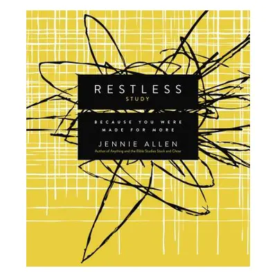 "Restless, Study Guide: Because You Were Made for More" - "" ("Allen Jennie")