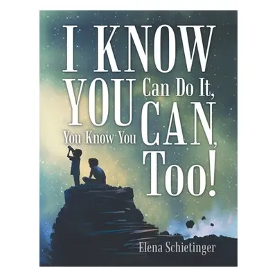 "I Know You Can Do It, You Know You Can, Too!" - "" ("Schietinger Elena")