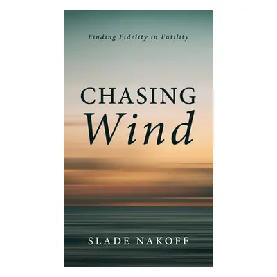 "Chasing Wind" - "" ("Nakoff Slade")