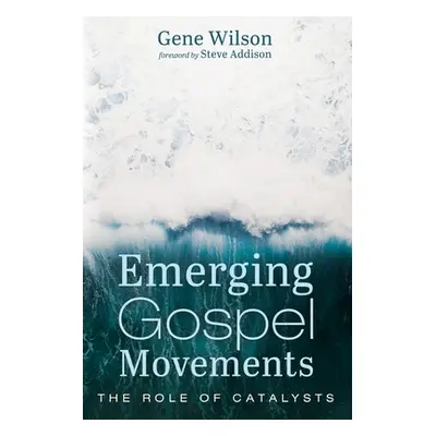 "Emerging Gospel Movements" - "" ("Wilson Gene")