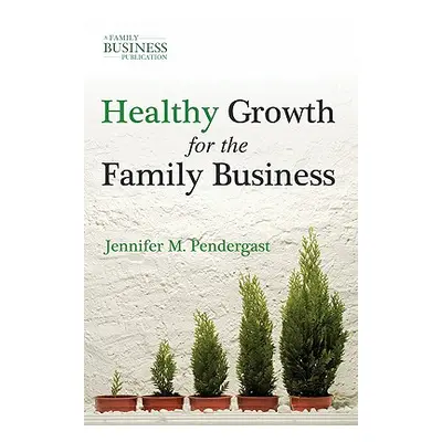 "Healthy Growth for the Family Business" - "" ("Pendergast J.")