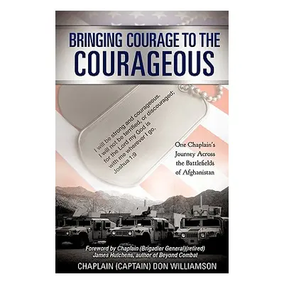 "Bringing Courage to the Courageous" - "" ("Williamson Chaplain (Captain) Don")