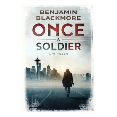 "Once a Soldier" - "" ("Blackmore Benjamin")