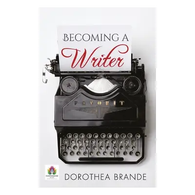 "Becoming a Writer" - "" ("Brande Dorothea")