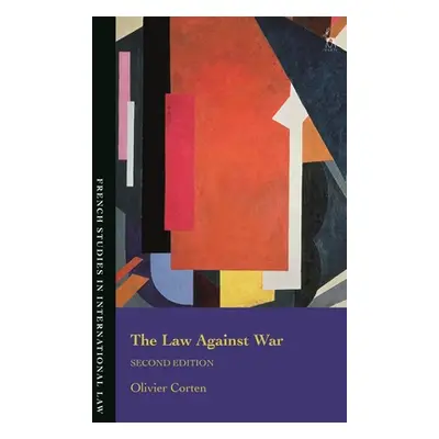 "The Law Against War: The Prohibition on the Use of Force in Contemporary International Law" - "