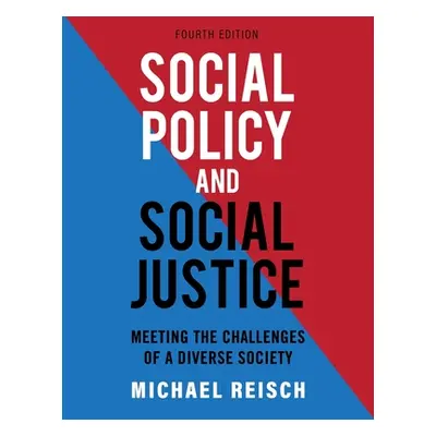 "Social Policy and Social Justice: Meeting the Challenges of a Diverse Society" - "" ("Reisch Mi