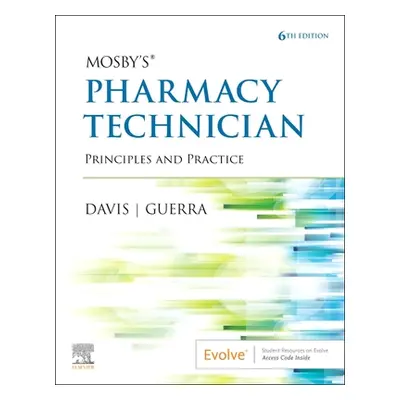 "Mosby's Pharmacy Technician: Principles and Practice" - "" ("Elsevier")